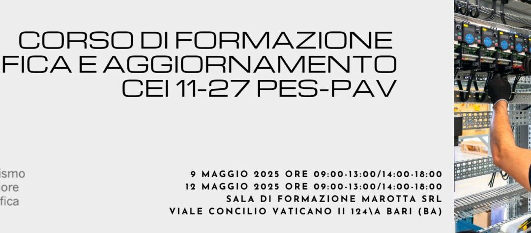 Corso di formazione QUALIFICA E AGGIORNAMENTO CEI 11-27 PES-PAV 12-13 gennaio 2025